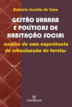 GESTO URBANA E POLTICAS DE HABITAO SOCIAL - ANALISE DE UMA EXPERINCIA DE URBANIZAO DE FAVELAS