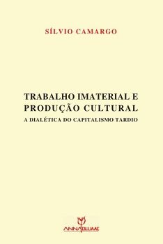 TRABALHO IMATERIAL E PRODUO CULTURAL - A DIALTICA DO CAPITALISMO TARDIO