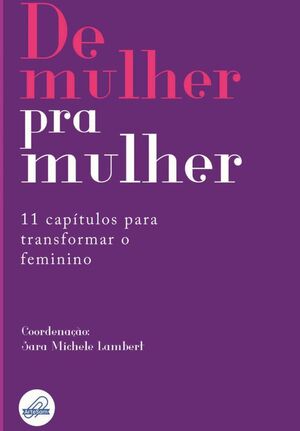 DE MULHER PRA MULHER