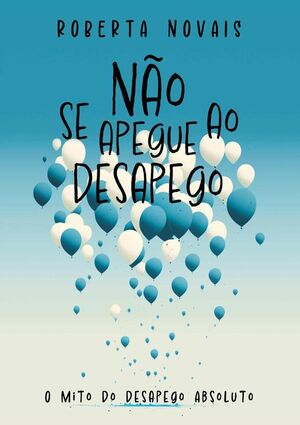 NO SE APEGUE AO DESAPEGO