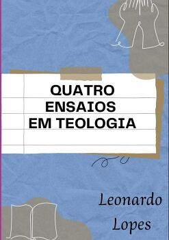 QUATRO ENSAIOS EM TEOLOGIA