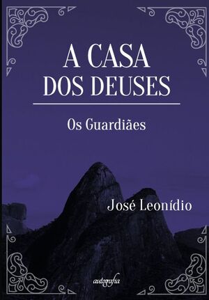 A CASA DOS DEUSES - OS GUARDI�ES