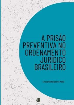 A PRIS�O PREVENTIVA NO ORDENAMENTO JUR�DICO BRASILEIRO