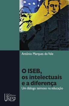 O ISEB, OS INTELECTUAIS E A DIFERENA