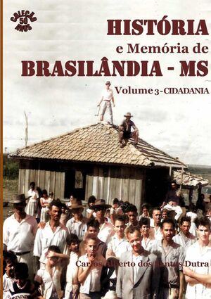HIST�RIA E MEM�RIA DE BRASIL�NDIA/MS VOLUME 3-CIDADANIA