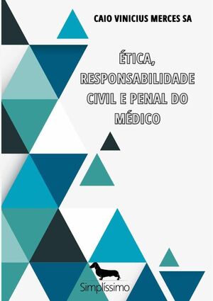 TICA, RESPONSABILIDADE CIVIL E PENAL DO MDICO