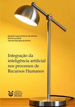 INTEGRA��O DA INTELIG�NCIA ARTIFICIAL NOS PROCESSOS DE RECURSOS HUMANOS