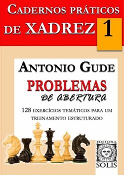 CADERNOS PRTICOS DE XADREZ - 1 - PROBLEMAS DE ABERTURA