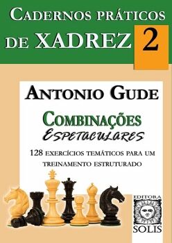 CADERNOS PRTICOS DE XADREZ - 2 - COMBINAES ESPETACULARES