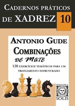 CADERNOS PR�TICOS DE XADREZ. V10 - COMBINA��ES DE MATE