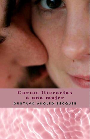 CARTAS LITERARIAS A UNA MUJER