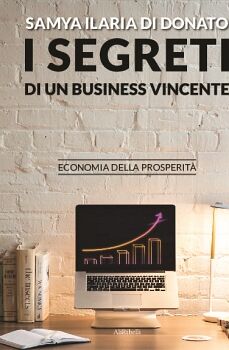 I SEGRETI DI UN BUSINESS VINCENTE