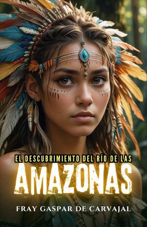 EL DESCUBRIMIENTO DEL RO DE LAS AMAZONAS
