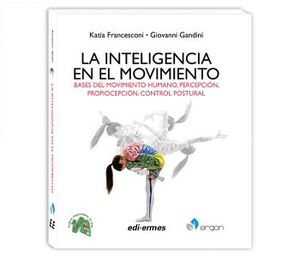 INTELIGENCIA EN EL MOVIMIENTO, LA -BASES DEL MOVIMIENTO HUMANO-
