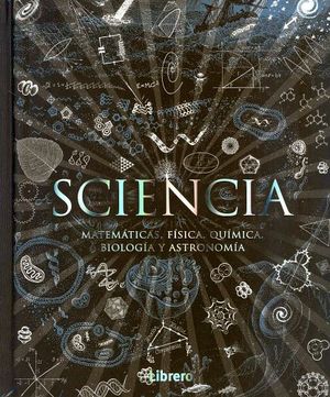 SCIENCIA -MATEMTICAS, FSICA, QUMICA, BIOLOGA- (EMPASTADO)