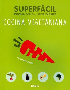 SUPERFACIL -COCINA VEGETARIANA-     (COCINA CON 3-6 INGREDIENTES)
