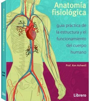 ANATOMA FISIOLGICA -GUA PRCTICA DE LA ESTRUCTURA-