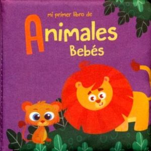 MI PRIMER LIBRO DE ANIMALES BEBES         (LIBRO ALMOHADA)