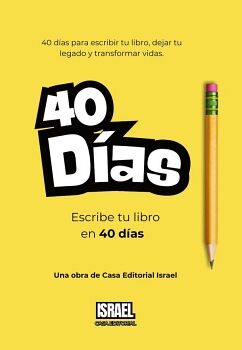 ESCRIBE TU LIBRO EN 40 D�AS: EL LIBRO QUE TE ACOMPA�A A CREAR EL TUYO.