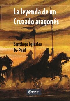 LA LEYENDA DE UN CRUZADO ARAGON�S