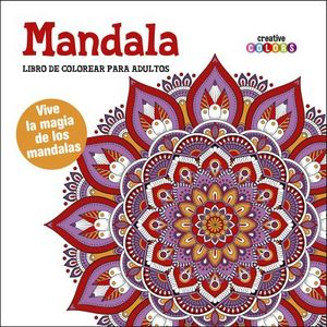 MANDALA -LIBRO DE COLOREAR P/ADULTOS- (COL. CREATIVE COLORS