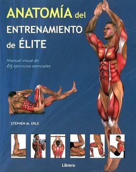 ANATOMIA DEL ENTRENAMIENTO DE ELITE -MANUAL VISUAL DE 65 EJERCIC.