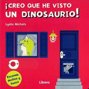 CREO QUE HE VISTO UN DINOSAURIO! (CARTONE)