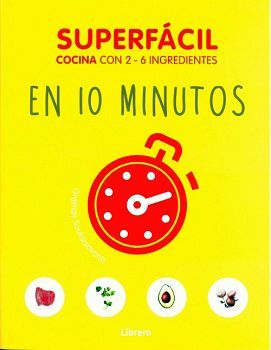 SUPERFACIL -EN 10 MINUTOS-          (COCINA CON 2-6 INGREDIENTES)