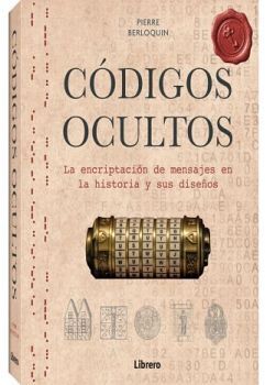 CODIGOS OCULTOS -LA ENCRIPTACION DE MENSAJES- (EMPASTADO)