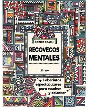 RECOVECOS MENTALES -LABERINTOS ESPECTACULARES P/RESOLVER-