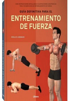 GUIA DEFINITIVA PARA EL ENTRENAMIENTO DE FUERZA (EMPASTADO)