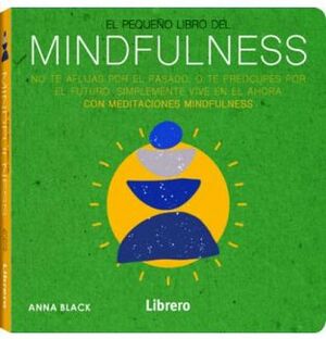 PEQUEO LIBRO DEL MINDFULNESS, EL -NO TE AFLIJAS POR EL PASADO-