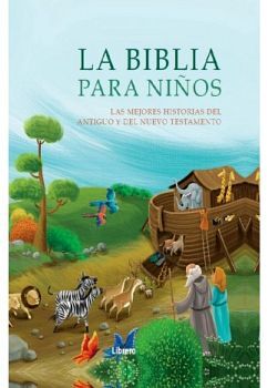 BIBLIA PARA NIOS, LA -LAS MEJORES HISTORIAS- (EMPASTADO)