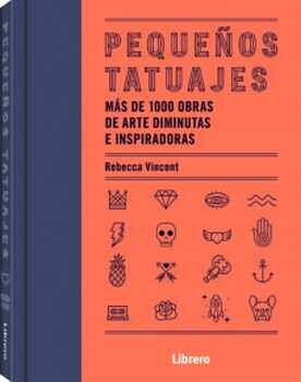 PEQUEOS TATUAJES -MAS DE 1000 OBRAS DE ARTE DIMINUTAS-