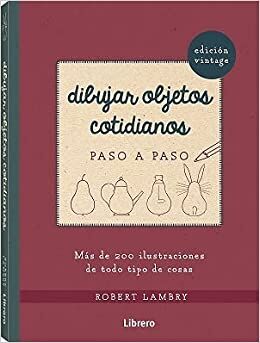 DIBUJAR OBJETOS COTIDIANOS -PASO A PASO-
