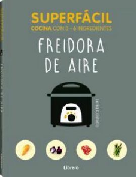 SUPERFCIL -FREIDORA DE AIRE-       (COCINA CON 3-6 INGREDIENTES)