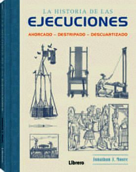 HISTORIA DE LAS EJECUCIONES, LA           (EMPASTADO)