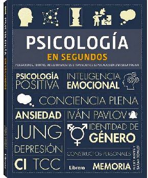 PSICOLOGA EN SEGUNDOS -PENSADORES, TEORAS, DESCUBRIMIENTOS-
