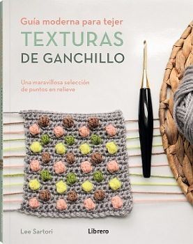 TEXTURAS DE GANCHILLO -GU�A MODERNA PARA TEJER-