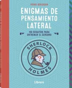 ENIGMAS DEL PENSAMIENTO LATERAL -100 DESAFOS PARA ENTRENAR-