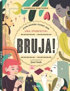 CUALQUIERA PUEDE SER UNA (PERFECTA) BRUJA! (EMPASTADO)