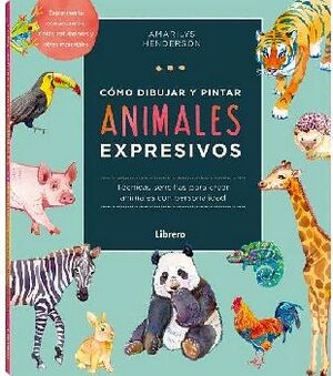 C�MO DIBUJAR Y PINTAR ANIMALES EXPRESIVOS -T�CNICAS SENCILLAS-