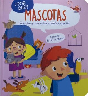 PREGUNTAS Y RESPUESTAS PARA NIOS PEQUEOS: POR QU? MASCOTAS.