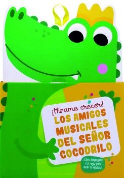 MIRAME CRECER!: LOS AMIGOS MUSICALES DEL SEOR COCODRILO
