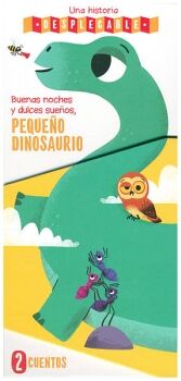 UNA HISTORIA DESPLEGABLE: BUENAS NOCHES Y DULCES SUEOS, PEQUEO DINOSAURIOS.