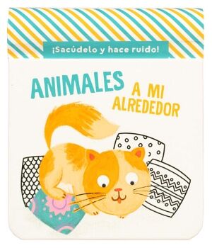 LIBRO ANIMALES A MI ALREDEDOR SACDELO Y HAZ RUIDO!