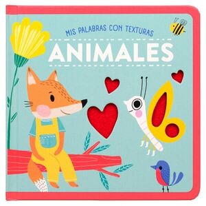 LIBRO CON TEXTURA MIS PRIMERAS PALABRAS: ANIMALES