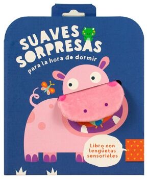 LIBRO PARA BEBS: SUAVES SORPRESAS PARA HORA DE DORMIR: HIPOPTAMO