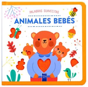 LIBRO INFANTIL PALABRAS SUAVECITAS - ANIMALES BEBS
