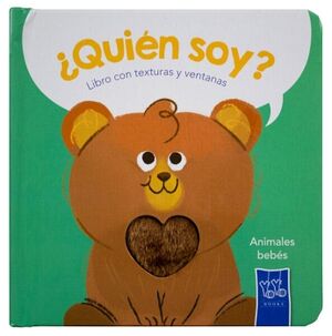 LIBRO INFANTIL CON TEXTURAS: �QUI�N SOY?: ANIMALES BEB�S
